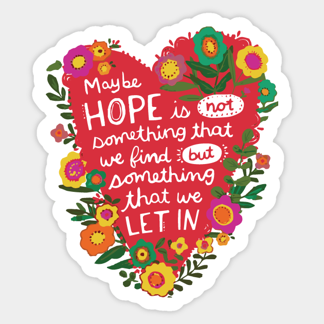 Heart Shaped Positive Hope Quotation Sticker by The WYLD Tribe